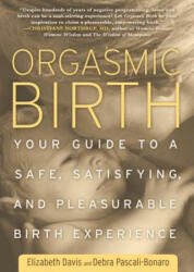 Orgasmic Birth - Elizabeth Davis (ISBN: 9781605295282)