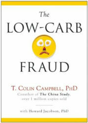 Low-Carb Fraud - T. Colin Campbell (2014)
