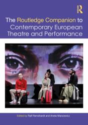 The Routledge Companion to Contemporary European Theatre and Performance (ISBN: 9780367535889)