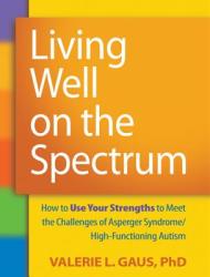 Living Well on the Spectrum - ValerieL Gaus (ISBN: 9781606236345)