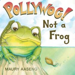Pollywog! Not a Frog (ISBN: 9781838756994)