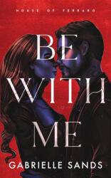 Be With Me - Gabrielle Sands (ISBN: 9781962477062)