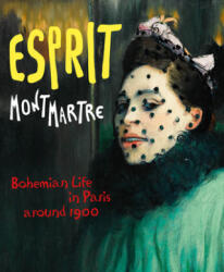 Esprit Montmartre - Ingrid Pfeiffer, Max Hollein (2014)
