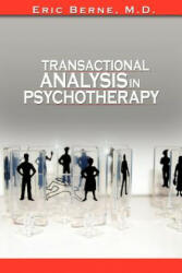 Transactional Analysis in Psychotherapy - Eric Berne (ISBN: 9781607961543)