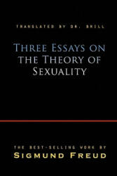 Three Essays On The Theory Of Sexuality - Sigmund Freud (ISBN: 9781609420871)