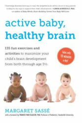 Active Baby, Healthy Brain - Margaret Sasse (ISBN: 9781615190065)