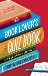 The Book Lover's Quiz Book (ISBN: 9781472150080)