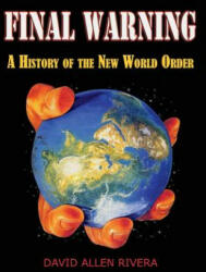 Final Warning: A History of the New World Order Part One (ISBN: 9781615779291)