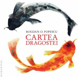 Cartea dragostei - Bogdan O. Popescu (2014)