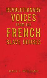 Revolutionary Voices from the French Slave Houses (ISBN: 9781035888085)
