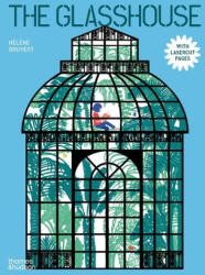 The Glasshouse - Hélène Druvert (ISBN: 9780500653913)