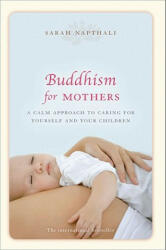 Buddhism for Mothers - Sarah Napthali (ISBN: 9781742373775)
