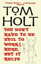 You Don't Have to be Evil to Work Here, But it Helps (ISBN: 9781841492841)