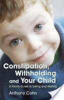 Constipation Withholding and Your Child: A Family Guide to Soiling and Wetting (ISBN: 9781843104919)