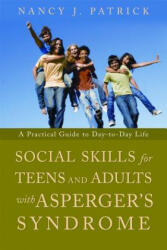 Social Skills for Teenagers and Adults with Asperger's Syndrome: A Practical Guide to Day-To-Day Life (ISBN: 9781843108764)