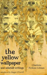 The Yellow Wallpaper and Selected Writings (ISBN: 9781844085583)