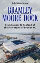Bramley Moore Dock (ISBN: 9781836802020)