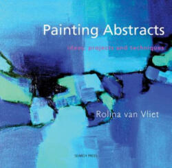 Painting Abstracts - Rolina Van Vliet (ISBN: 9781844483365)
