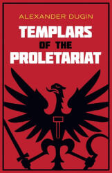 Templars of the Proletariat - Alexander Dugin (ISBN: 9781915755247)