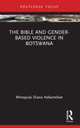 The Bible and Gender-based Violence in Botswana (ISBN: 9781032101941)