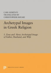 Archetypal Images in Greek Religion - Carl Kerenyi (ISBN: 9780691617565)