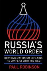 Russia's World Order - Paul Robinson (ISBN: 9781501780011)