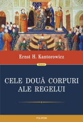 Cele doua corpuri ale regelui - Ernst H. Kantorowicz (2014)