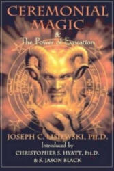 Ceremonial Magic & Power of Evocation - Joseph C Lisiewski (ISBN: 9781935150862)