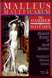 Malleus Maleficarum - The Hammer of Witches; a complete translation with woodcut illustrations from the 15th-18th centuries (ISBN: 9789198940046)