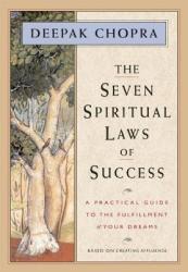 The Seven Spiritual Laws of Success - Deepak Chopra (ISBN: 9781878424112)