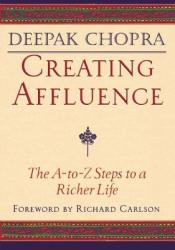 Creating Affluence - Deepak Chopra (ISBN: 9781878424341)