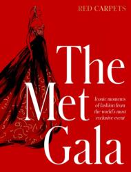 The Met Gala: Red Carpet Style, for Fans of Icons of Style and the Little Books of Fashion - HARPER BY DESIGN (ISBN: 9781460767351)