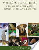 When Your Pet Dies: A Guide to Mourning Remembering and Healing (ISBN: 9781879651364)