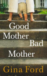 Good Mother, Bad Mother - Gina Ford (2013)