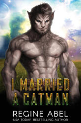 I Married a Catman - Regine Abel (ISBN: 9781998678341)