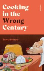 Cooking in the Wrong Century (ISBN: 9781805331773)
