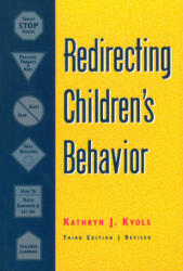 Redirecting Children's Behavior - Kathryn J. Kvols (ISBN: 9781884734304)