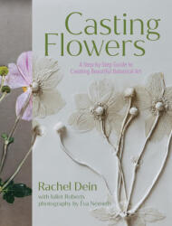 Casting Flowers - Juliet Roberts, Rachel Dein (ISBN: 9781643263465)