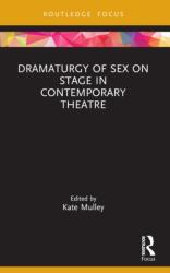 Dramaturgy of Sex on Stage in Contemporary Theatre (ISBN: 9781032731384)