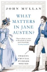 What Matters in Jane Austen? - John Mullan (ISBN: 9781526693945)