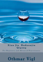 Xian Jia Baduanjin Qigong - Othmar Vigl (ISBN: 9781976044243)