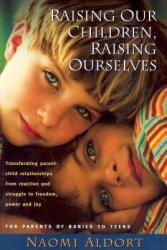 Raising Our Children Raising Ourselves (ISBN: 9781887542326)