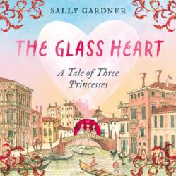 The Glass Heart - Sally Gardner (ISBN: 9781035912636)