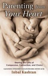 Parenting From Your Heart - Inbal Kashtan (ISBN: 9781892005083)
