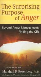 Surprising Purpose of Anger - Rosenberg, Marshall B. , PhD (ISBN: 9781892005151)
