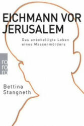Eichmann vor Jerusalem - Bettina Stangneth (2014)