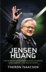 Jensen Huang Biography - Theron Isaacson (ISBN: 9789363116016)
