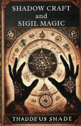 Shadow Craft and Sigil Magic - Thaddeus Shade (2024)