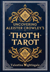 Uncovering Aleister Crowley's Thoth Tarot | Valentina Nightingale (2024)