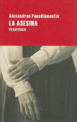 La asesina - Alexandros Papadiamantis, Laura Salas Rodríguez (ISBN: 9788492865123)